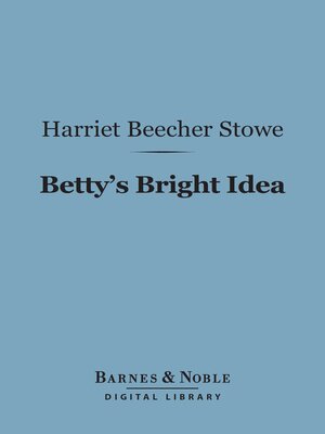 cover image of Betty's Bright Idea (Barnes & Noble Digital Library)